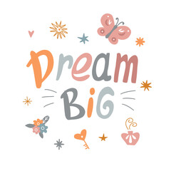 A poster with the inscription Dream big and elements of magic. Vector illustration for nursery and textile decoration