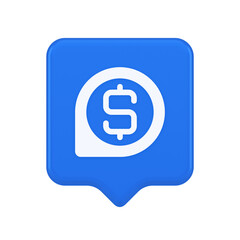 Bank money exchange map pin pointer button cash location dollar symbol web app design 3d speech bubble icon