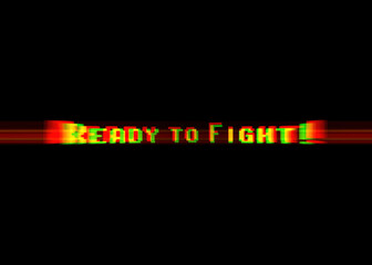 A glitched yellow 8-bit text on a black background, Ready to fight!, with lots of distortion and RGB deformation.
