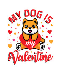 My Dog Is My Valentine t-shirt design