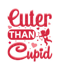 Cuter Than Cupid T-Sshirt design, svg ,