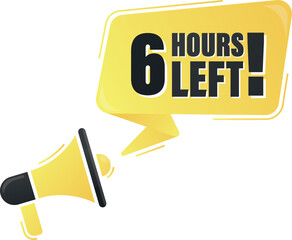 Countdown left 6 hours banner. count time sale.
