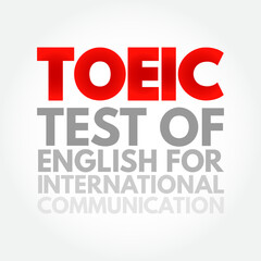 TOEIC - Test Of English For International Communication acronym, concept background