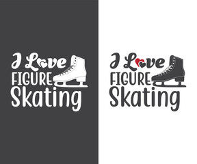 I love Figure Skating EPS, Figure Skating Bundle, Figure Skating Quote EPS, Figure Skating sayings, Skating EPS, Cut Files for Crafters