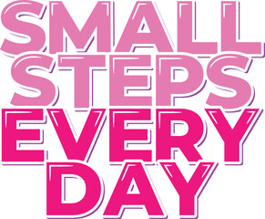 Small Steps Everyday lettering vector illustration