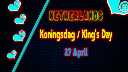 Happy Koningsdag King's Day of netherlands, April 27. World National Days Neon Text Effect