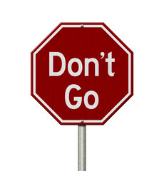 Don’t Go message on red street stop sign
