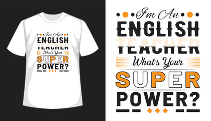 I'm an english teacher what's your superpower motivational quotes teacher t shirt design. English teacher typography vintage t-shirt design