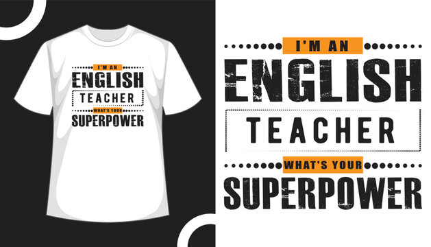 I'm an english teacher what's your superpower vector print teacher t-shirt design. English typography t shirt design
