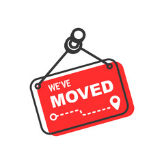 We have moved, office new address change, vector sign icon. Business office or house location announcement with map pin, We have moved sign with red pin point, store new place or address change