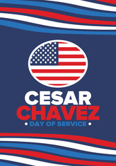 Cesar Chavez Day. Day of service and learning. The official national american holiday, celebrated annually in Uniter States. Vector poster, banner and illustration