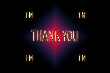1 M followers. thank you for with a special design for your support, 3d render, Golden words effect with Dark black background and combination of Red and Blue Color, celebrate of subscriber