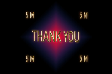 5 M followers. thank you for with a special design for your support, 3d render, Golden words effect with Dark black background and combination of Red and Blue Color, celebrate of subscriber
