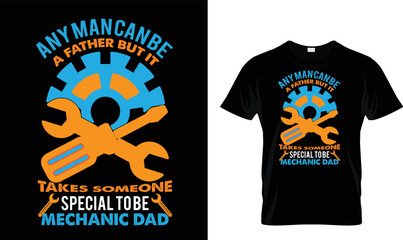 ANY MAN CAN BE A FATHER..T Shirt Design.