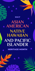 Asian american, native hawaiian and pacific islander heritage month. Vector banner for social media, flyer. Illustration with text, tropical plants. Asian Pacific American Heritage Month vertical card - obrazy, fototapety, plakaty