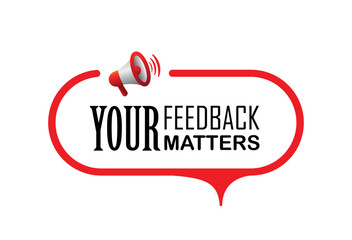 your feedback matters sign on white background	