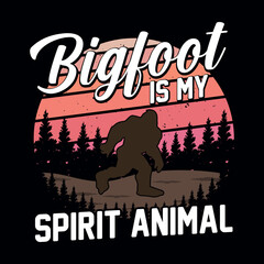 Bigfoot is my spirit animal - bigfoot quotes  t shirt design for adventure lovers
