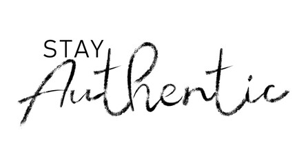 Stay authentic brush hand lettering. Typography vector design for greeting cards and poster. Handwritten modern black pen lettering. Black text with swashes