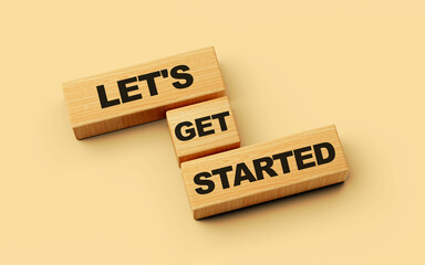 Wooden blocks with Let's get started word on colorful isolated background 3d illustration