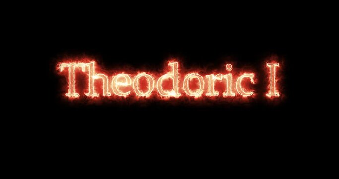 Theodoric I, king of the Visigoths, written with fire. Loop