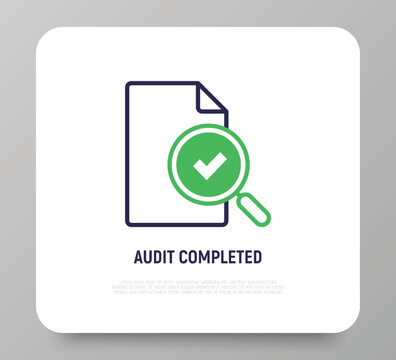 Audit completed thin line icon. Tax review. Data verification. Document with magnifier and check mark inside. Modern vector illustration.