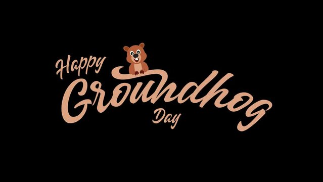 Happy Groundhog Day. Handwritten animated text with cute groundhog. 2 February. Lettering animation groundhog day. Suitable for groundhog day celebration or greeting card