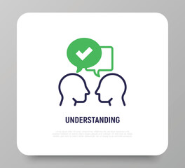 Communication and understanding each other thin line icon: two silhouettes of heads with speech bubbles with check mark. Social interaction. Modern vector illustration.