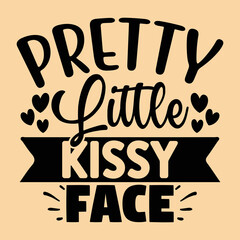 Pretty Little Kissy Face  T shirt design Vector File	
