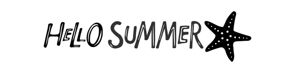 Hello Summer lettering and see star fish. Hot season background. For poster, banner design. Modern summer hand drawn text. Black white vector illustration isolated phrase lettering about summer.