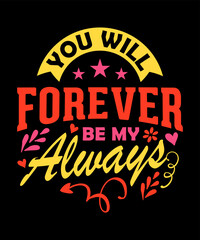 You will forever Be my always Valentine's Day Svg-Png