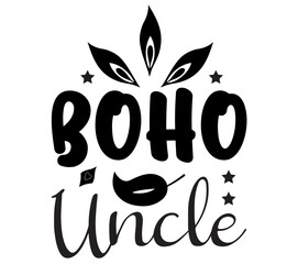 Fototapeta premium Boho Uncle #3, Boho SVG Bundle, Boho T-Shirt Bundle, Boho SVG, SVG Design, Boho SVG Design