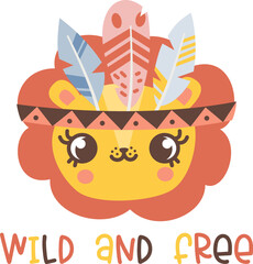 Vector children's illustration. Cute lion cub in a crown of feathers. Inscription wild and free. Print for printing on children's products 