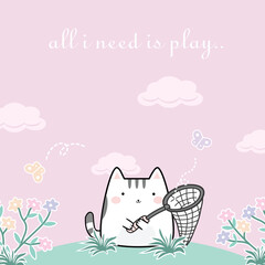 Vector illustration kawaii cute cat cartoon doodle background with text - All i need is play. Perfect for greeting card design, t-shirt print, inspiration poster and more.