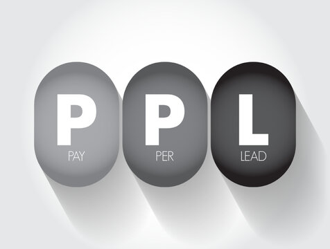 PPL Pay Per Lead - payment scheme for online marketing where the affiliate is paid for each generated lead which meets the criteria, acronym text concept background