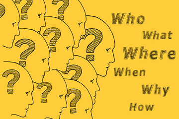 Human faces with question marks inside. Six most common questions Who, What, Where, When, Why, How. Asking questions. Having answers. Ask us, contact us, more information, research
