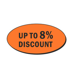 Discount up to 8 percent. Discount offer price tag.