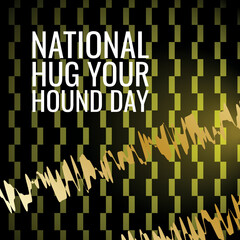 National Hug Your Hound Day. Design suitable for greeting card poster and banner