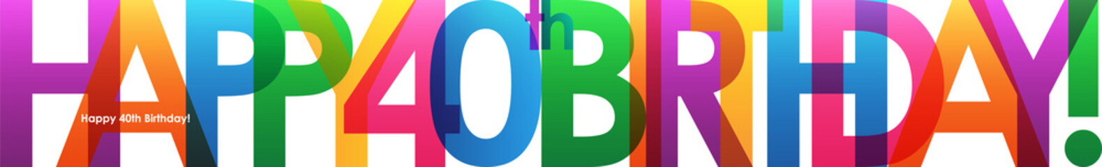 HAPPY 40th BIRTHDAY! colorful typography banner on transparent background © Web Buttons Inc