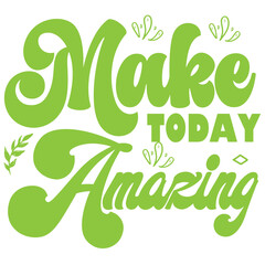 Fototapeta premium make today amazing