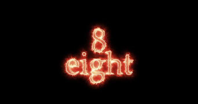 Number eight written with fire. Loop