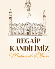 Obraz premium Muslim holiday, feast. Islamic holy night concept vector. Translate: Blessed our Regaip Kandil (Regaip Kandil is one of the five Islamic holy nights) 