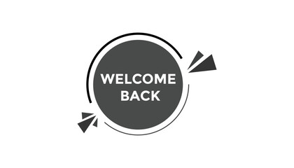  Welcome back button web banner templates. Vector Illustration

