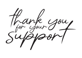 Thanks for your support handwritten vector lettering. Help appreciation phrase isolated on white background. Postcard, greeting card decorative calligraphy. Gratitude words, thankfulness message. 