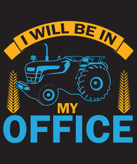 Fototapeta na wymiar I Will Be In My Office T-Shirt Design Template