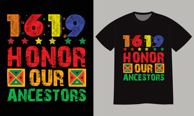 Black History Month T-shirt design vector template. 1619 honor our ancestors. Lovely Colorful collections for t-shirt design, mug design, pillow design clothes, poster, gift, printing press, bag,