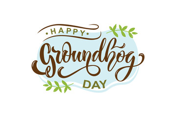 Happy Groundhog Day  2 February handwritten text. Modern brush ink calligraphy isolated on white background. Hand lettering. Typography design for greeting card, banner, poster. Vector illustration.
