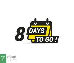 Fototapeta premium 8 days to go a last countdown icon. Eight days go sale price offer promo deal timer, 8 days only. Simple flat style, business concept. Vector illustration design EPS 10.