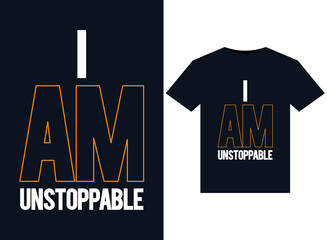 I Am Unstoppable illustrations for print-ready T-Shirts design
