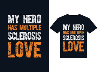 My hero has Multiple sclerosis love illustrations for print-ready T-Shirts design