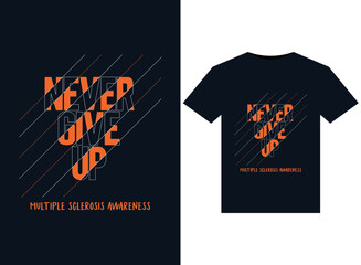 Never give up Multiple Sclerosis Awareness illustrations for print-ready T-Shirts design
